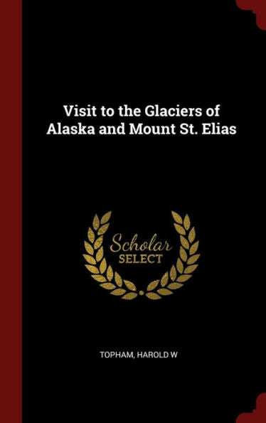 Visit To The Glaciers Of Alaska And Mount St. Elias