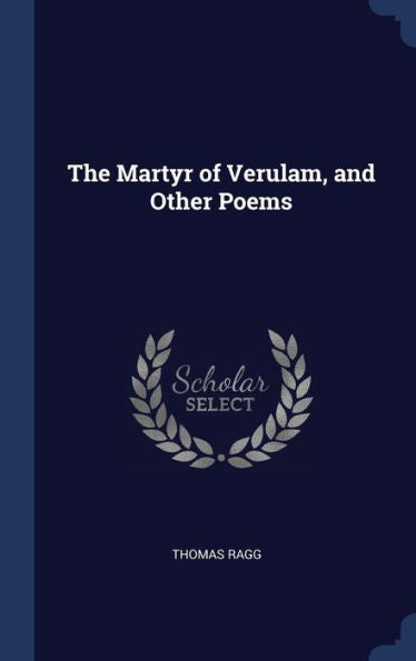 The Martyr Of Verulam, And Other Poems