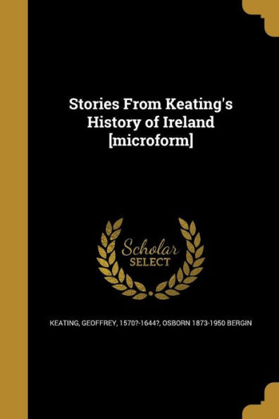 Stories From Keating's History Of Ireland [Microform]