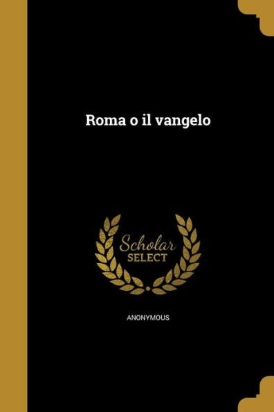 Roma O Il Vangelo (Italian Edition)