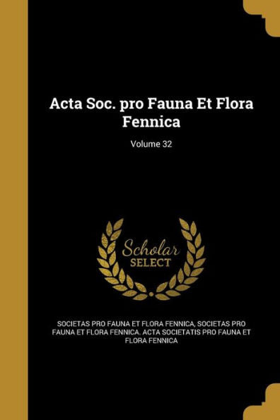 Acta Soc. Pro Fauna Et Flora Fennica; Volume 32