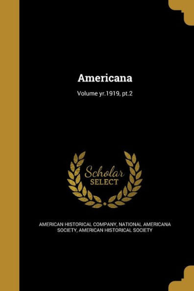Americana; Volume Yr.1919, Pt.2