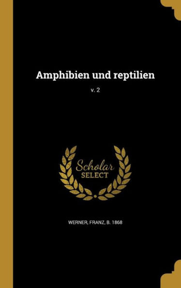 Amphibien Und Reptilien; V. 2 (German Edition)