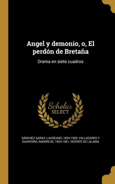 Angel Y Demonio, O, El Perd? De Breta?: Drama En Siete Cuadros (Spanish Edition)