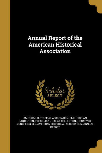 Annual Report Of The American Historical Association