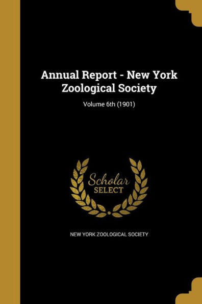 Annual Report - New York Zoological Society; Volume 6Th (1901)