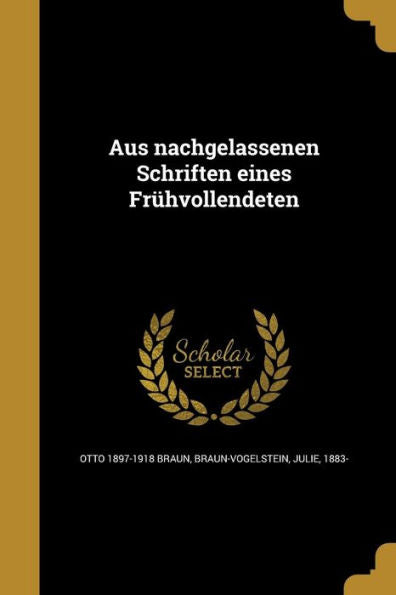 Aus Nachgelassenen Schriften Eines Fr?vollendeten (German Edition)