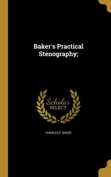 Baker's Practical Stenography;