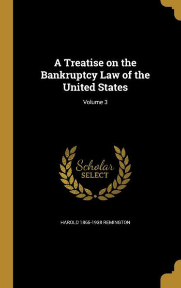 A Treatise On The Bankruptcy Law Of The United States; Volume 3