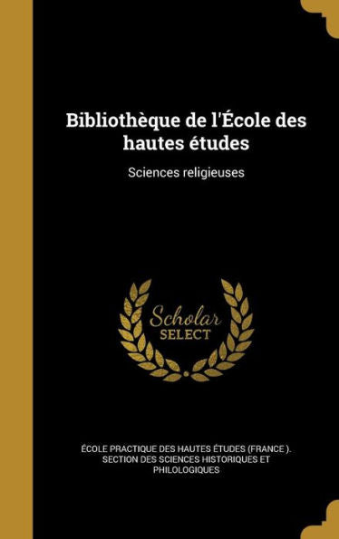 Biblioth?ue De L'Ecole Des Hautes Etudes: Sciences Religieuses (French Edition)