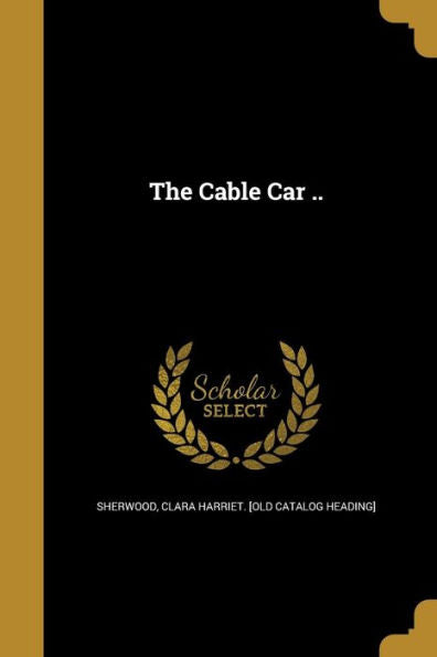 The Cable Car ..