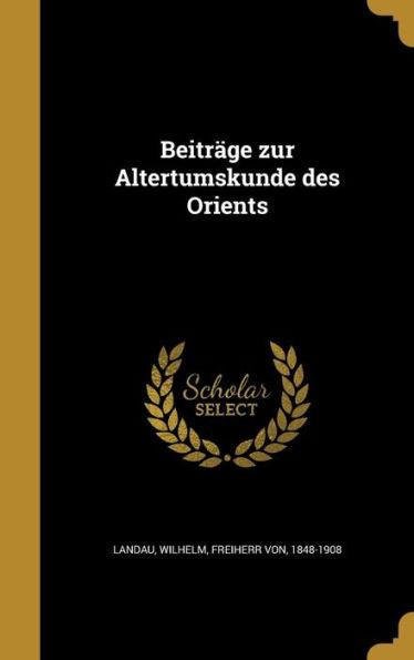Beitrage Zur Altertumskunde Des Orients (German Edition)