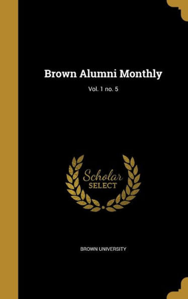 Brown Alumni Monthly; Vol. 1 No. 5