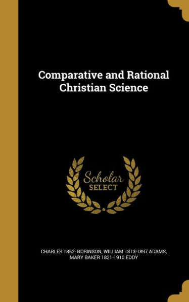 Comparative And Rational Christian Science