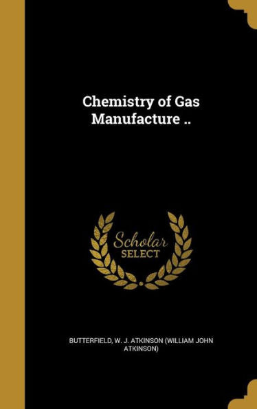 Chemistry Of Gas Manufacture ..