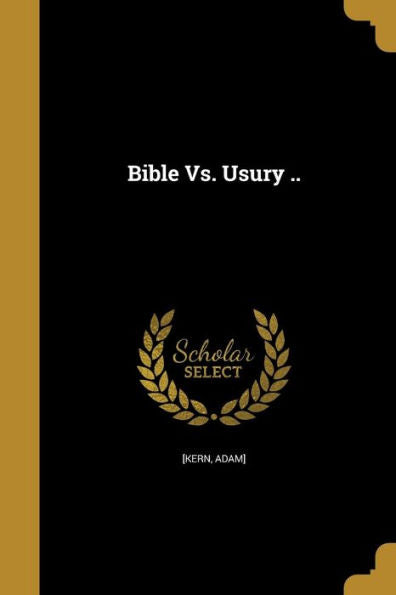 Bible Vs. Usury ..