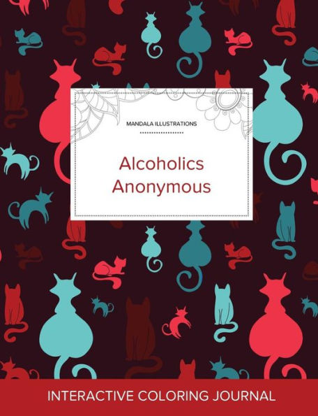 Adult Coloring Journal: Alcoholics Anonymous (Mandala Illustrations, Cats)