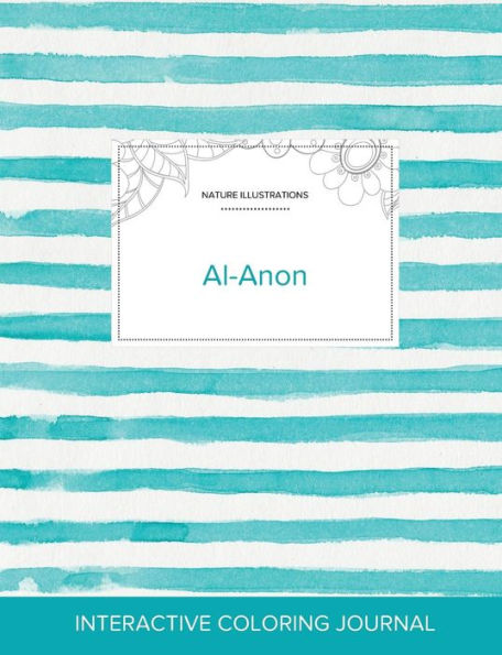 Adult Coloring Journal: Al-Anon (Nature Illustrations, Turquoise Stripes)
