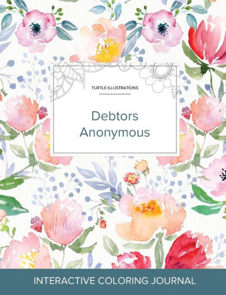 Adult Coloring Journal: Debtors Anonymous (Turtle Illustrations, La Fleur)
