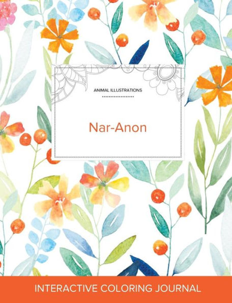 Adult Coloring Journal: Nar-Anon (Animal Illustrations, Springtime Floral)