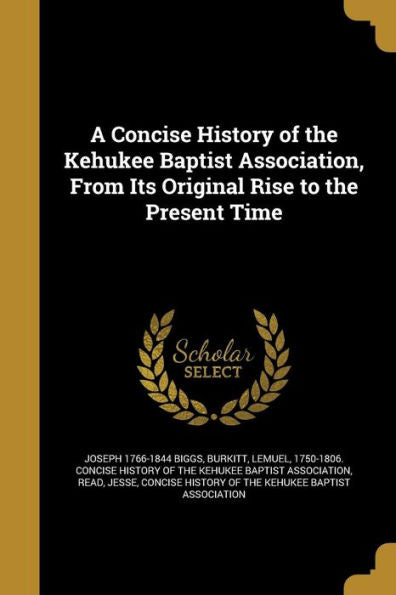 A Concise History Of The Kehukee Baptist Association, From Its Original Rise To The Present Time