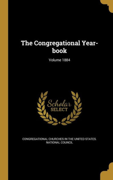 The Congregational Year-Book; Volume 1884
