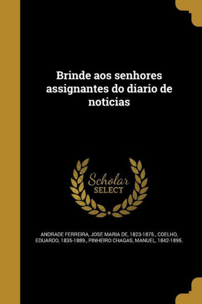Brinde Aos Senhores Assignantes Do Diario De Noticias (Portuguese Edition)