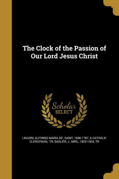 The Clock Of The Passion Of Our Lord Jesus Christ