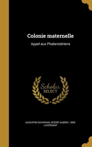 Colonie Maternelle: Appel Aux Phalansteriens (French Edition)