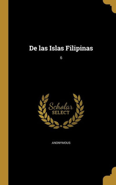 De Las Islas Filipinas; 6 (Spanish Edition)