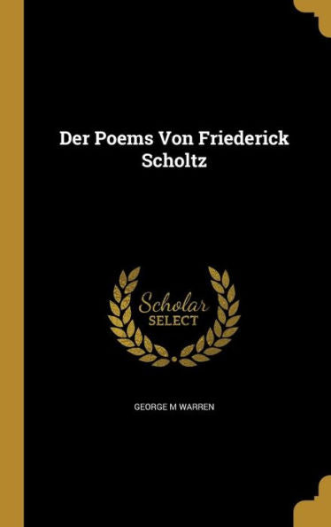 Der Poems Von Friederick Scholtz