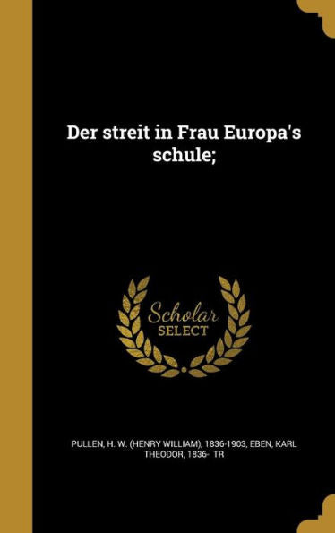 Der Streit In Frau Europa's Schule; (German Edition)