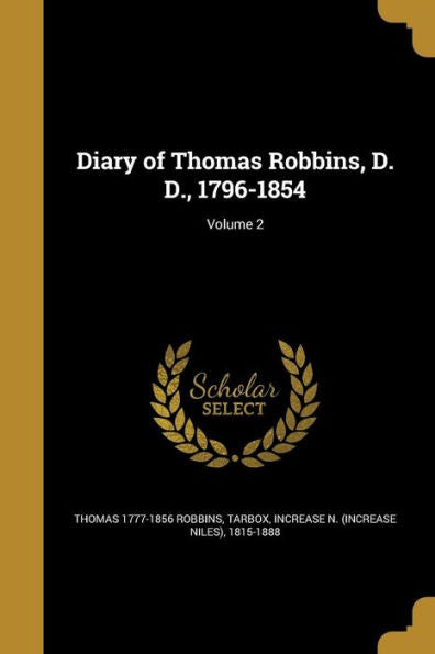 Diary Of Thomas Robbins, D. D., 1796-1854; Volume 2