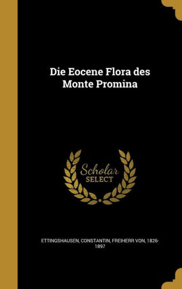 Die Eocene Flora Des Monte Promina (German Edition)