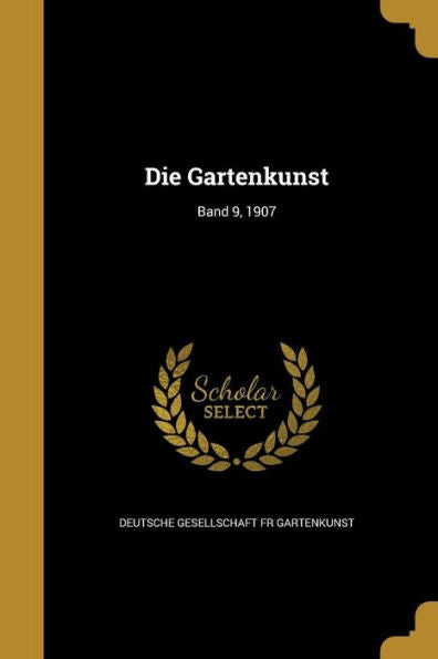 Die Gartenkunst; Band 9, 1907 (German Edition)