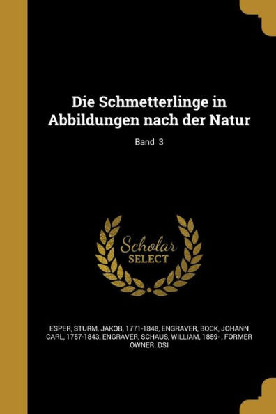 Die Schmetterlinge In Abbildungen Nach Der Natur; Band 3 (German Edition)
