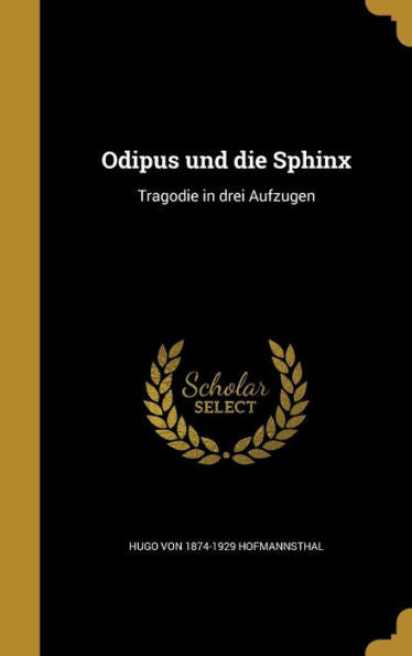 OªIpus Und Die Sphinx: TragoªIe In Drei AufzuªEn (German Edition)