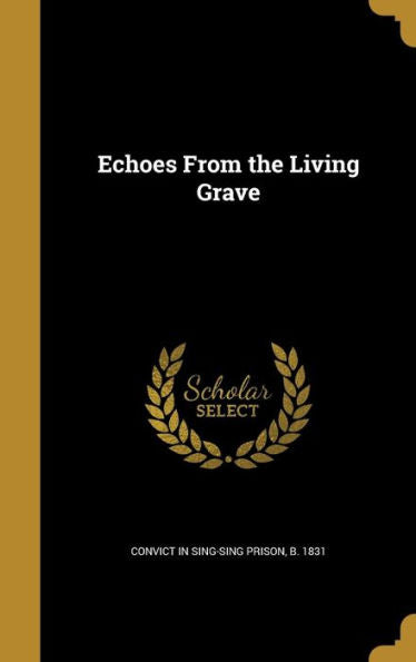 Echoes From The Living Grave
