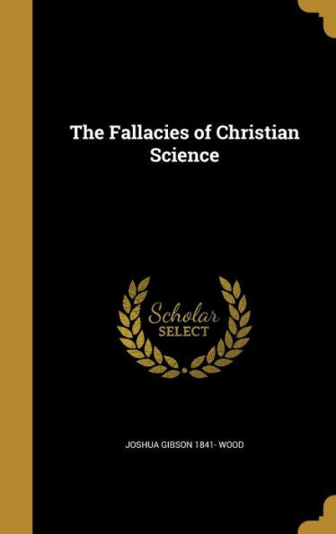 The Fallacies Of Christian Science