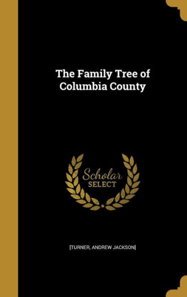 The Family Tree Of Columbia County
