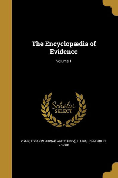 The Encyclopaedia Of Evidence; Volume 1