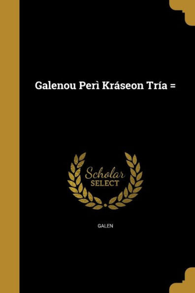 Galenou Per?Kr?eon Tr?a =