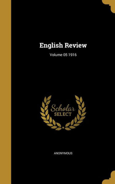English Review; Volume 05 1916