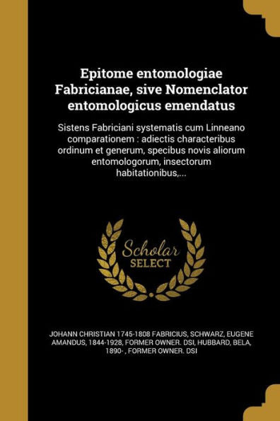Epitome Entomologiae Fabricianae, Sive Nomenclator Entomologicus Emendatus: Sistens Fabriciani Systematis Cum Linneano Comparationem: Adiectis ... Habitationibus, ... (Latin Edition)