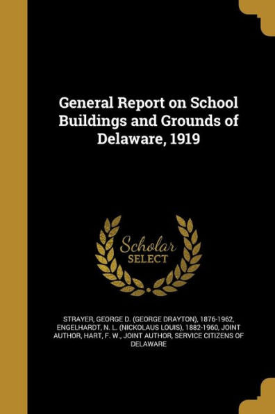 General Report On School Buildings And Grounds Of Delaware, 1919