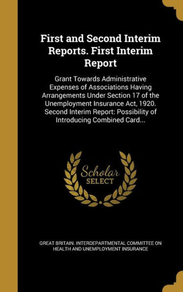 First And Second Interim Reports. First Interim Report: Grant Towards Administrative Expenses Of Associations Having Arrangements Under Section 17 Of ... Possibility Of Introducing Combined Card...