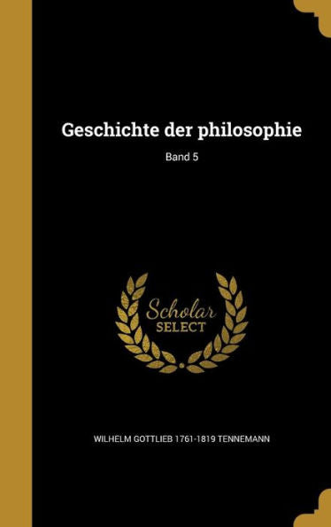 Geschichte Der Philosophie; Band 5 (German Edition)
