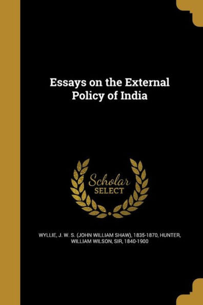 Essays On The External Policy Of India