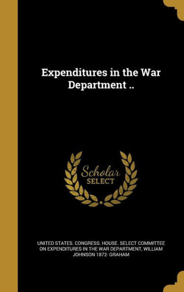 Expenditures In The War Department ..