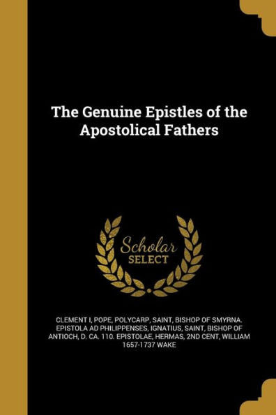 The Genuine Epistles Of The Apostolical Fathers